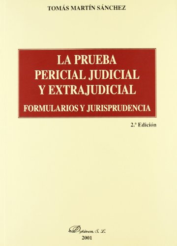 Prueba pericial judicial y extrajudicial: formularios y jurisprudencia (SIN COLECCION)