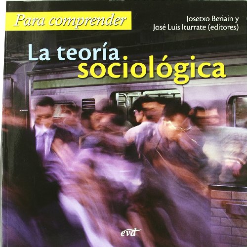 para Comprender La Teoria sociologica (Para leer, vivir, comprender)