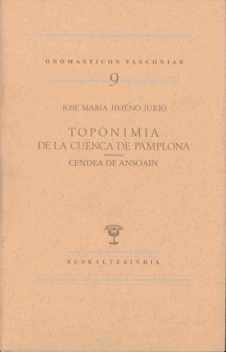 Toponimia de la Cuenca de Pamplona. Cendea de Ansoain (Onomasticon Vasconiae)