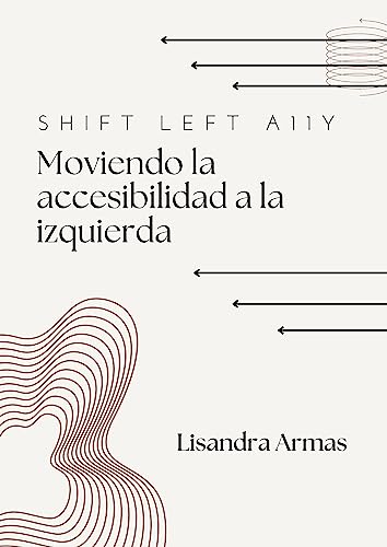 Shift Left A11Y: Moviendo la accesibilidad a la izquierda